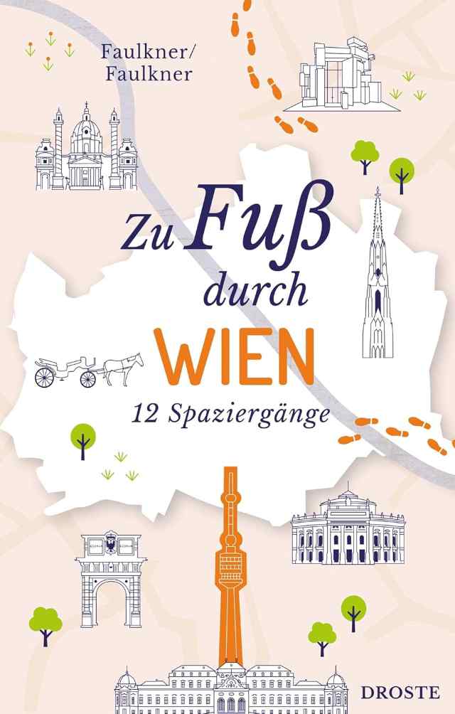 Zu Fuß durch Wien: 12 Spaziergänge