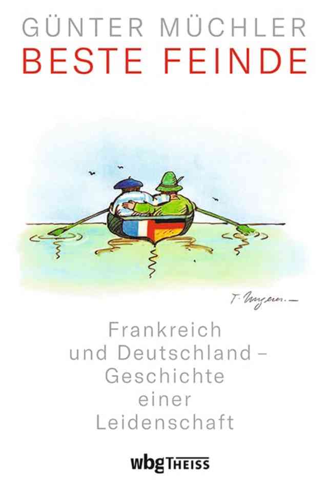 Beste Feinde: Frankreich und Deutschland