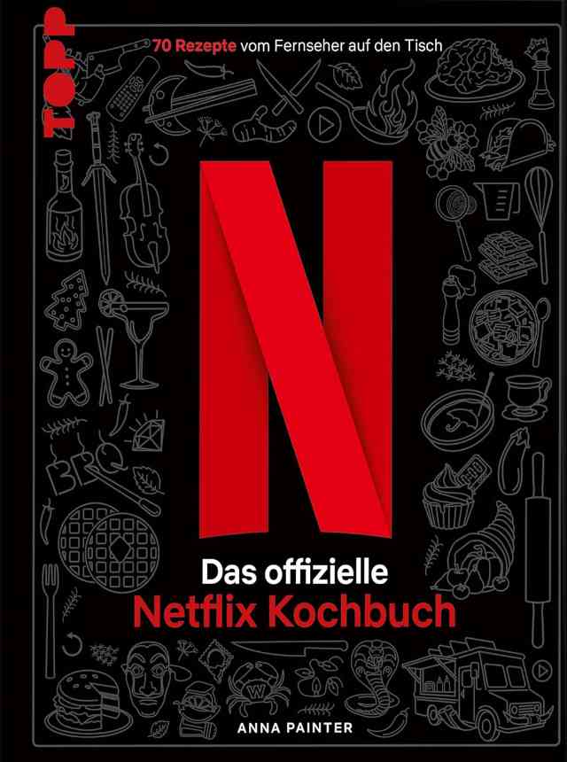 Netflix: Das offizielle Kochbuch